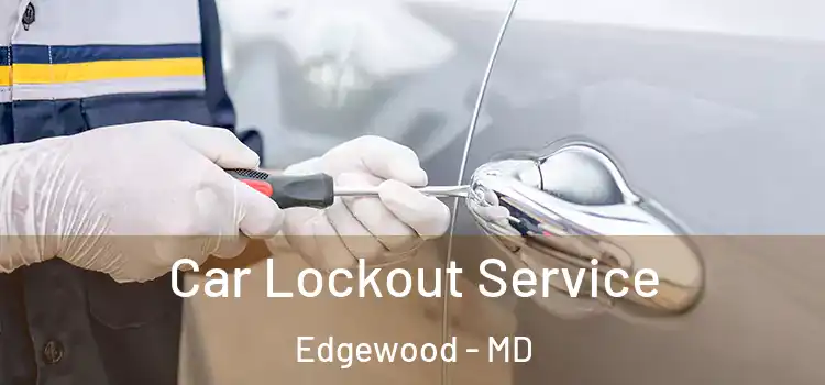 Car Lockout Service Edgewood - MD