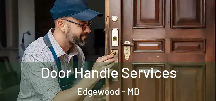 Door Handle Services Edgewood - MD