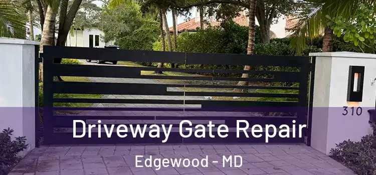 Driveway Gate Repair Edgewood - MD