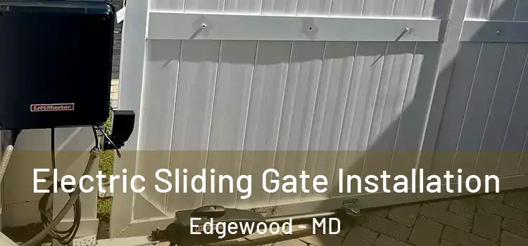 Electric Sliding Gate Installation Edgewood - MD