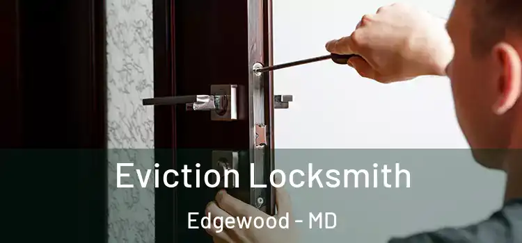  Eviction Locksmith Edgewood - MD