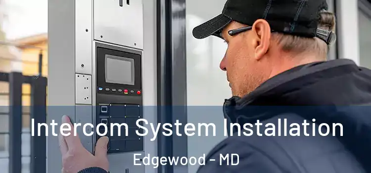 Intercom System Installation Edgewood - MD