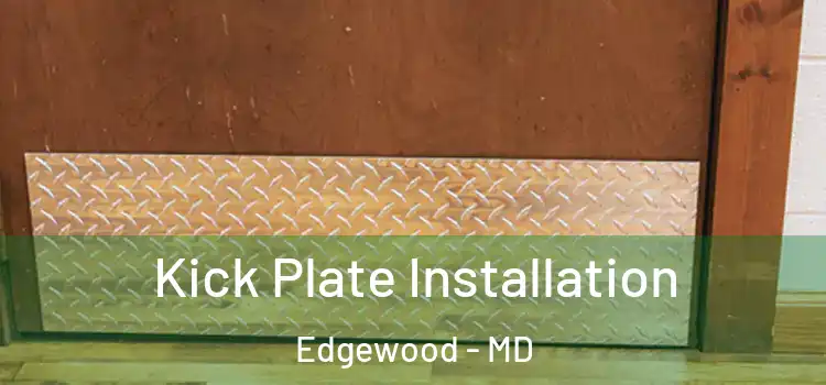 Kick Plate Installation Edgewood - MD