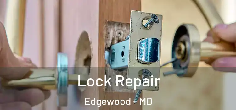 Lock Repair Edgewood - MD