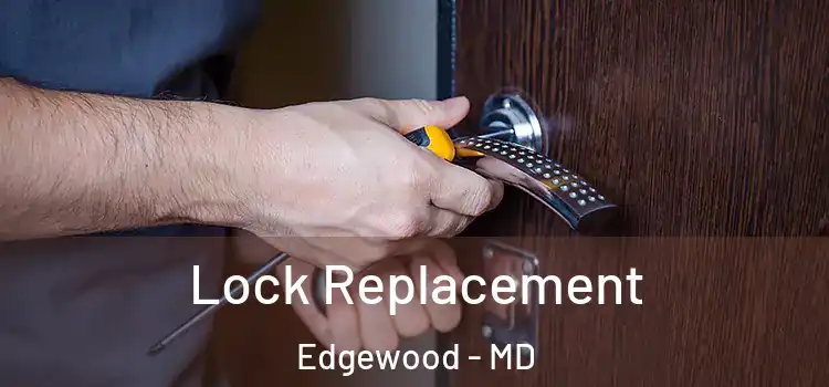 Lock Replacement Edgewood - MD