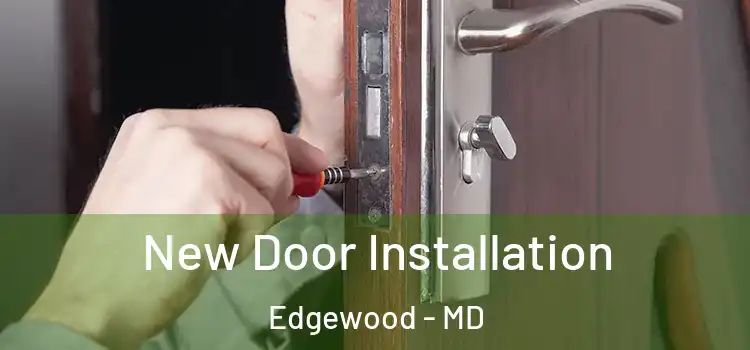 New Door Installation Edgewood - MD