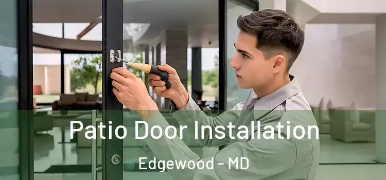 Patio Door Installation Edgewood - MD