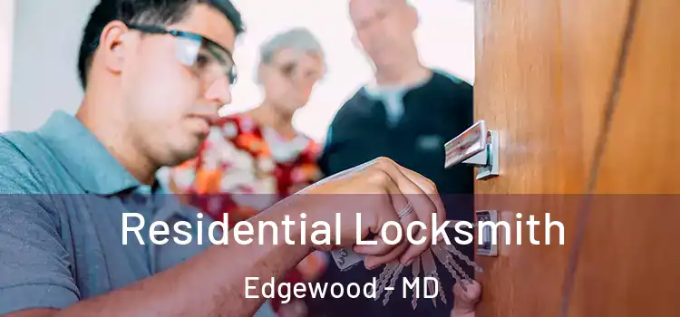 Residential Locksmith Edgewood - MD