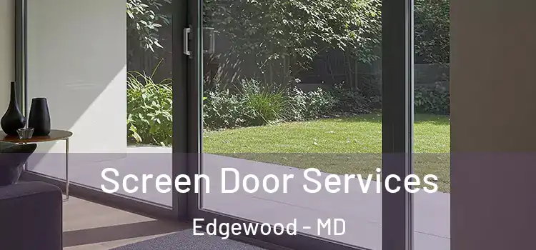  Screen Door Services Edgewood - MD