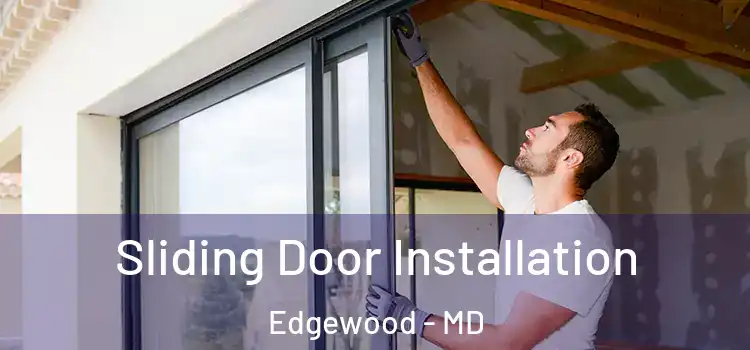 Sliding Door Installation Edgewood - MD