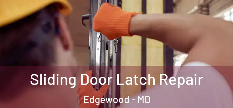 Sliding Door Latch Repair Edgewood - MD