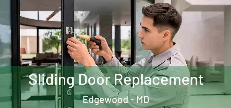 Sliding Door Replacement Edgewood - MD